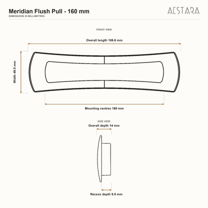 Meridian Flush Pull - 160 mm dimensions: 186.6 mm overall length, 49.5 mm width, 160 mm mounting centres, 14 mm overall depth, 9.5 mm recess depth and 4.5 mm face depth.
